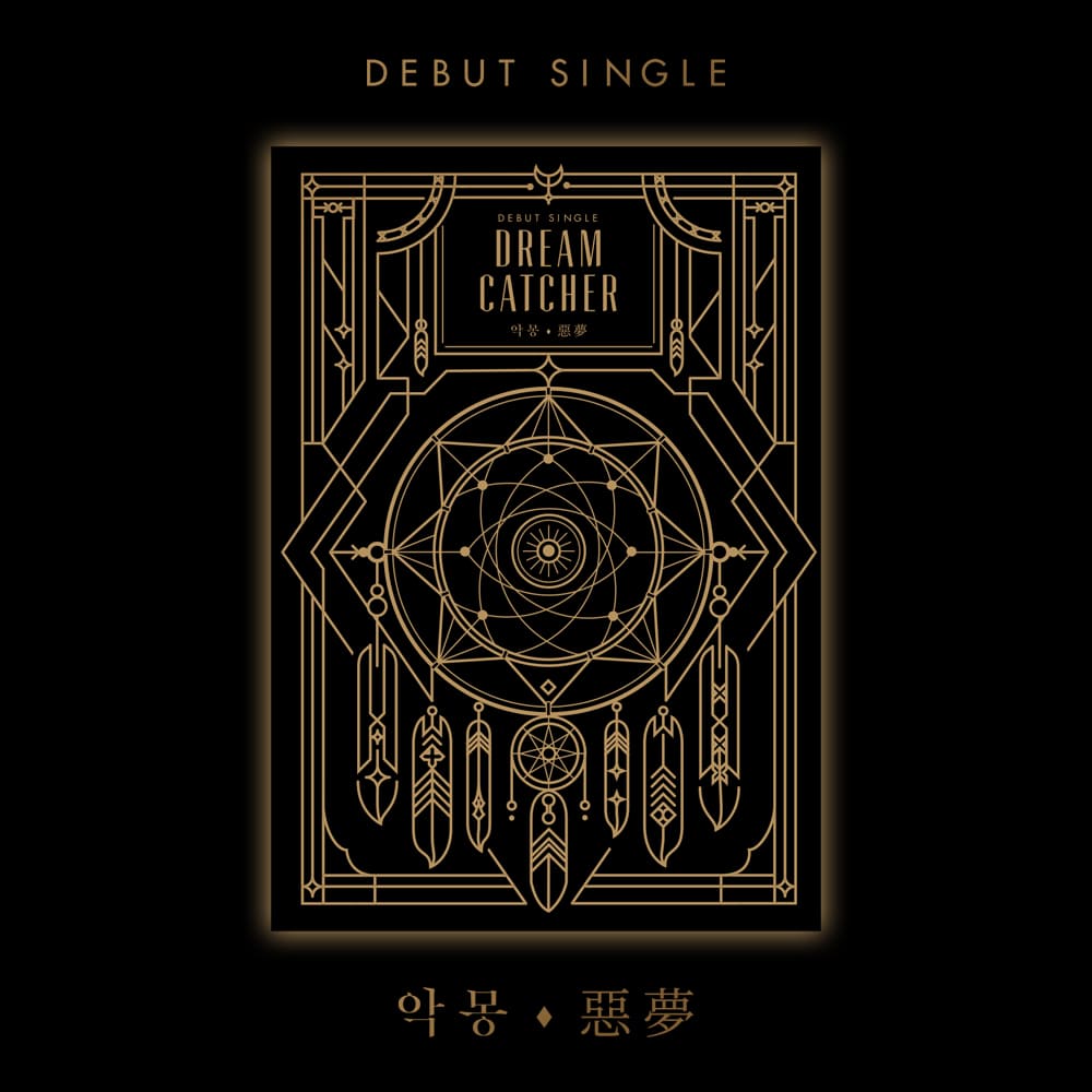 Dreamcatcher debut single 悪夢 惡夢 악몽 악몽(惡夢) [Debut Single] – Aidol House